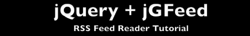 Build an RSS Feed Reader with jQuery and jGFeed