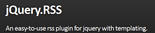 jQuery.RSS : Easy-to-use RSS plugin with Google Feed API